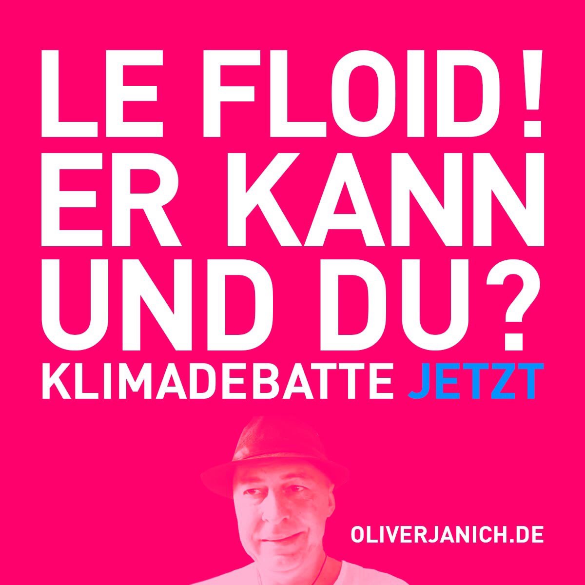 #OliWillReden Klimadebatte Oliver Janich Klimawandel #Rezo Propaganda Meinungsfreiheit LeFloid