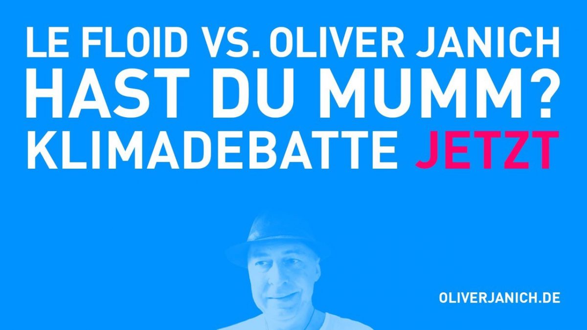 #OliWillReden Klimadebatte Oliver Janich Klimawandel #Rezo Propaganda Meinungsfreiheit LeFloid