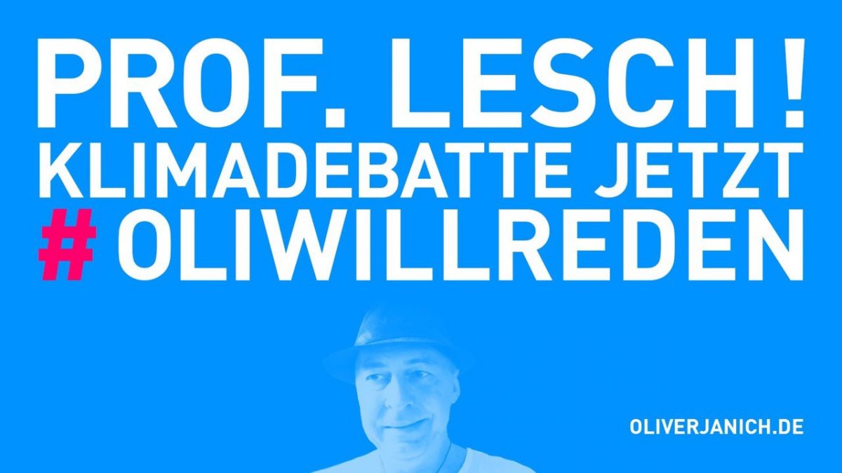#OliWillReden Klimadebatte Oliver Janich Klimawandel #Rezo Prof. Lesch Terra X Lesch & Co